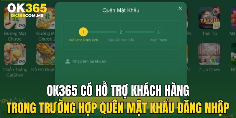 OK365 có hỗ trợ khách hàng trong trường hợp quên mật khẩu đăng nhập