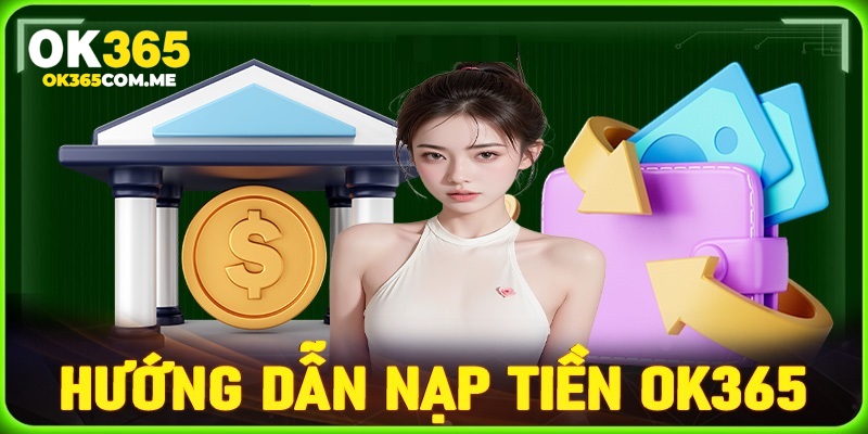 Quy trình nạp tiền đầy đủ