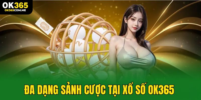 Các sảnh cược xổ số uy tín hàng đầu tại nhà cái
